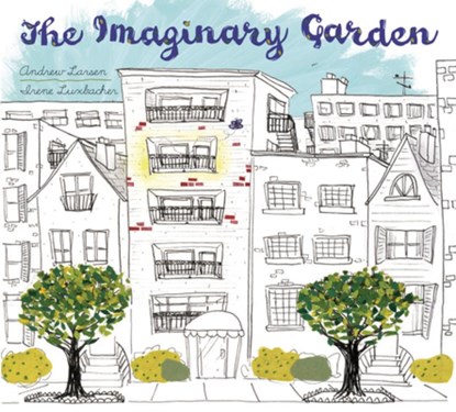 Imaginary Garden, Andrew Larsen - Paperback - 9781525305399