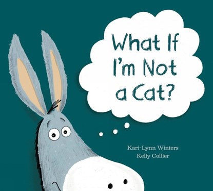 What If I'm Not A Cat?, Kari-Lynn Winters - Gebonden - 9781525305535