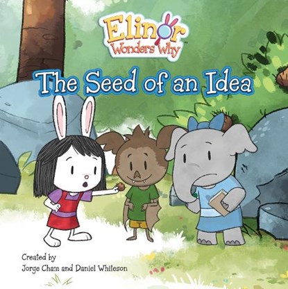 Elinor Wonders Why: The Seed of an Idea, Jorge Cham - Paperback - 9781525306242