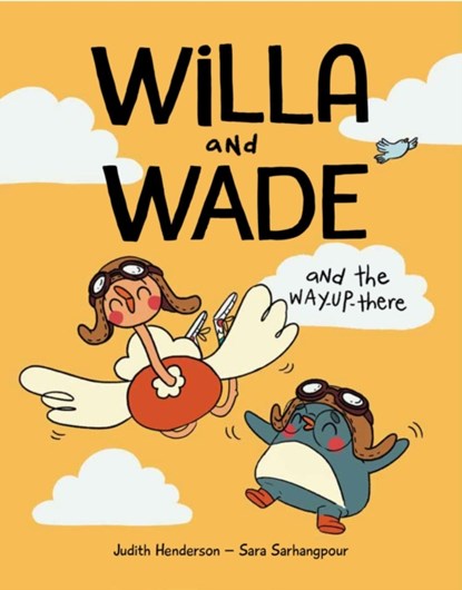 Willa and Wade and the Way-Up-There, Judith Henderson - Gebonden - 9781525308420