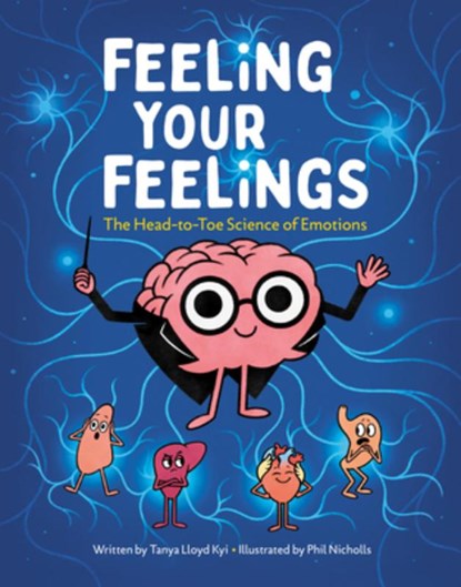 Feeling Your Feelings, Tanya Lloyd Kyi - Gebonden - 9781525311277