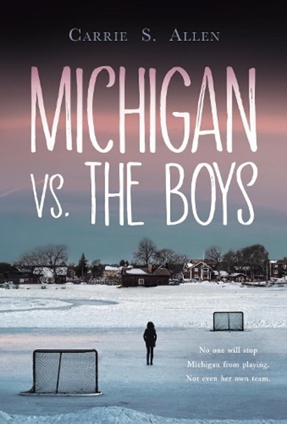 Michigan vs. the Boys, Carrie S. Allen - Paperback - 9781525312540