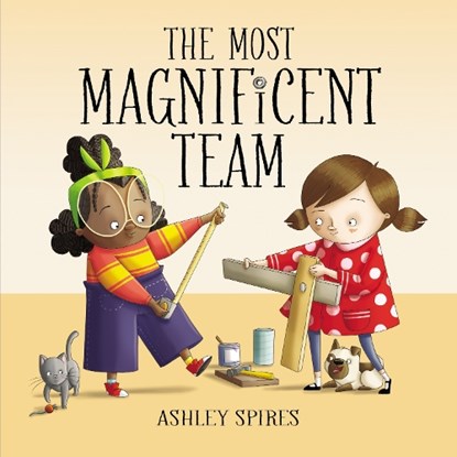 The Most Magnificent Team, Ashley Spires - Gebonden - 9781525312953