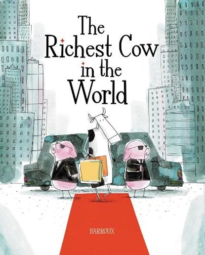 The Richest Cow in the World, Barroux - Gebonden - 9781525314117
