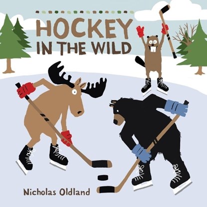 Hockey in the Wild, Nicholas Oldland - Paperback - 9781525314230