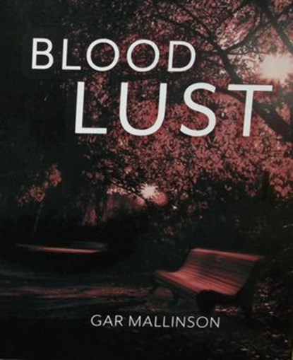 Bloodlust, Gar Mallinson - Ebook - 9781525507557