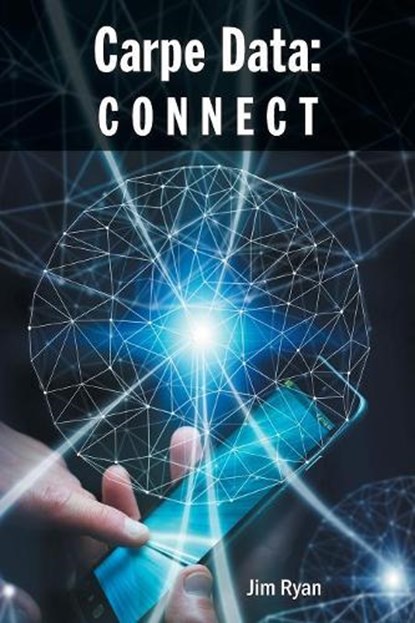 Carpe Data, RYAN,  Jim - Paperback - 9781525508738