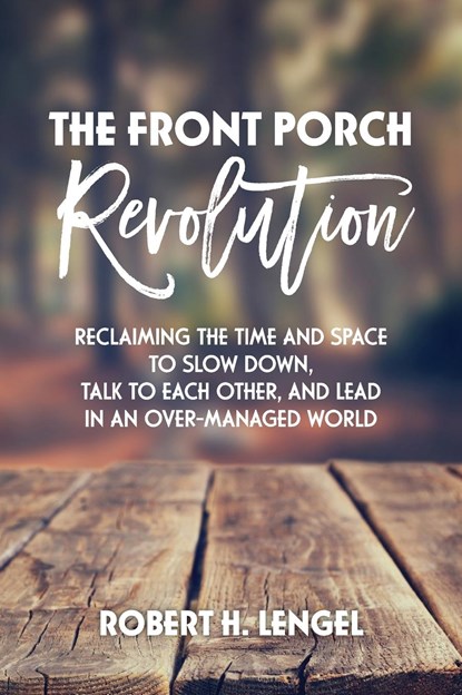 The Front Porch Revolution, Robert H Lengel - Gebonden - 9781525519857