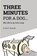 Three Minutes for a Dog, Paul R Alexander - Paperback - 9781525525322