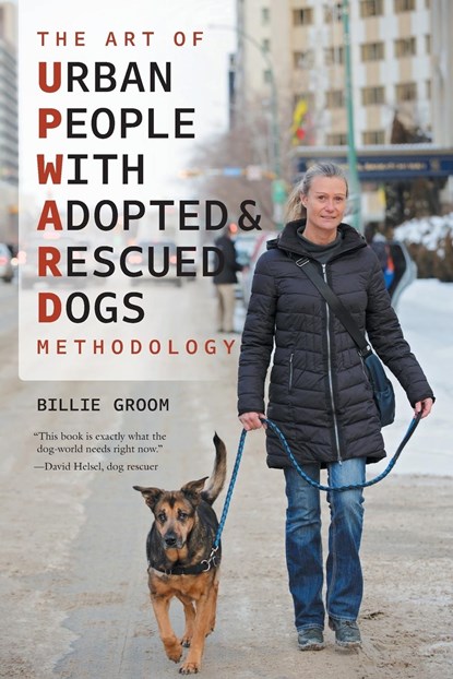 The Art of Urban People With Adopted and Rescued Dogs Methodology, Billie Groom - Paperback - 9781525547287