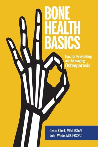 Bone Health Basics, Gwen Ellert ; John Wade - Paperback - 9781525548123