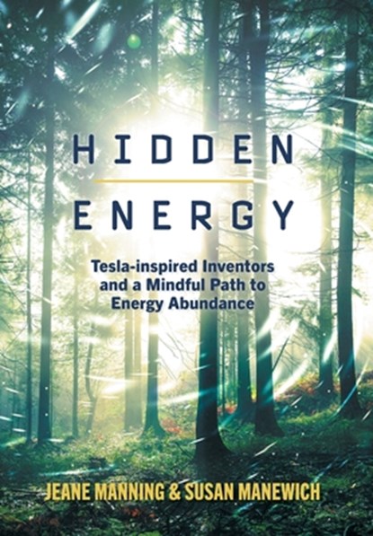 Hidden Energy, Jeane Manning ; Susan Manewich - Gebonden - 9781525549649
