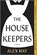 The Housekeepers, Alex Hay - Gebonden - 9781525805004