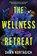 The Wellness Retreat, Dawn Kurtagich - Paperback - 9781525809934