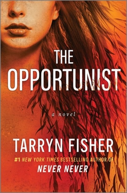 The Opportunist: An Unconventional, Second Chance Love Story, Tarryn Fisher - Gebonden - 9781525831645