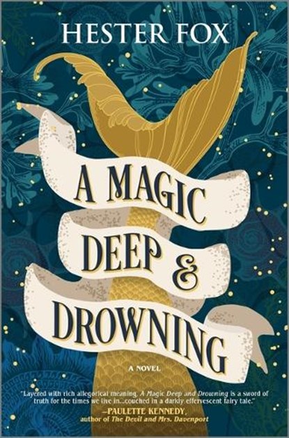 A Magic Deep and Drowning, Hester Fox - Gebonden - 9781525831652