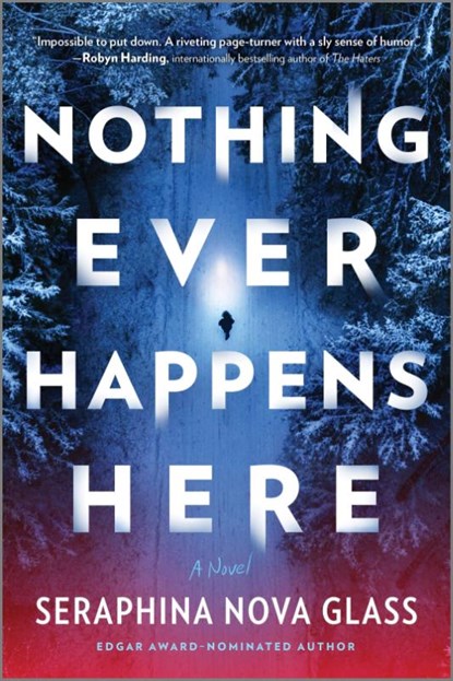 Nova Glass, S: Nothing Ever Happens Here, Seraphina Nova Glass - Paperback - 9781525836725