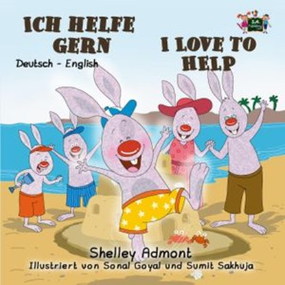 Ich helfe gern I Love to Help, Shelley Admont ; S.A. Publishing - Ebook - 9781525901904