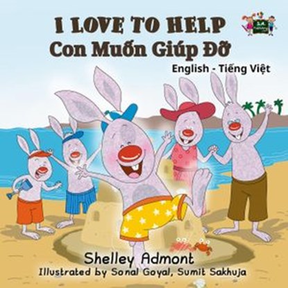 I Love to Help Con Muốn Giúp Đỡ (Vietnamese Children's book), Shelley Admont ; S.A. Publishing - Ebook - 9781525902857
