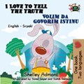 I Love to Tell the Truth Volim da govorim istinu (English Serbian Bilingual Book for Kids) | Shelley Admont | 