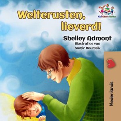 Welterusten, lieverd!, Shelley Admont ; S.A. Publishing - Ebook - 9781525909429