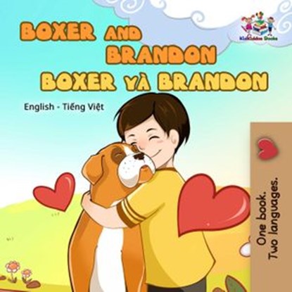 Boxer and Brandon (Bilingual book English Vietnamese), Inna Nusinsky ; KidKiddos Books - Ebook - 9781525909696
