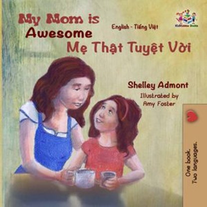 My Mom is Awesome, Shelley Admont ; KidKiddos Books - Ebook - 9781525910555