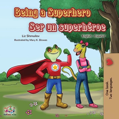 Being a Superhero Ser un superheroe, Liz Shmuilov ; Kidkiddos Books - Paperback - 9781525913105