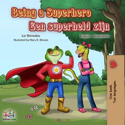 Being a Superhero Een superheld zijn, Liz Shmuilov ; KidKiddos Books - Ebook - 9781525914706