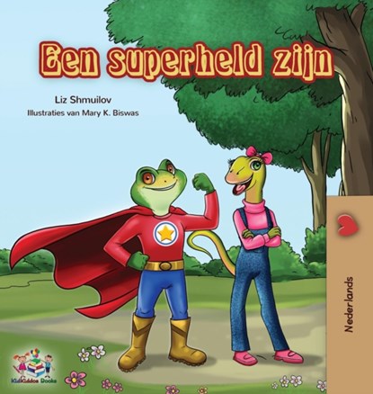 Een superheld zijn, Liz Shmuilov ; Kidkiddos Books - Gebonden - 9781525914751