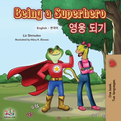Being a Superhero (English Korean Bilingual Book), Liz Shmuilov ; Kidkiddos Books - Paperback - 9781525915291