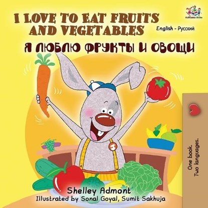 I Love to Eat Fruits and Vegetables (English Russian Bilingual Book), Shelley Admont ; Kidkiddos Books - Paperback - 9781525916779