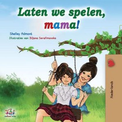 Laten we spelen, mama!, Shelley Admont ; KidKiddos Books - Ebook - 9781525919398