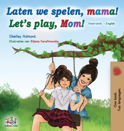 Laten we spelen, mama! Let's play, Mom! (Dutch English Bilingual Book), Shelley Admont ; Kidkiddos Books - Gebonden - 9781525920134