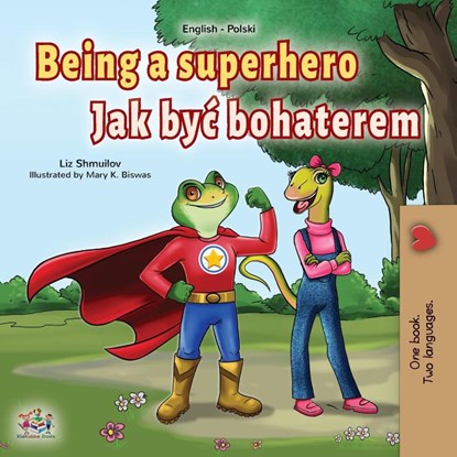 Being a Superhero (English Polish Bilingual Book for Children), Liz Shmuilov ; Kidkiddos Books - Paperback - 9781525926792