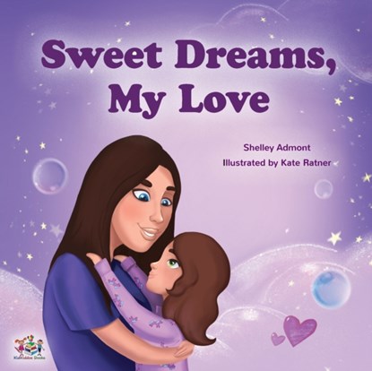 Sweet Dreams, My Love!, Shelley Admont ; Kidkiddos Books - Paperback - 9781525928215
