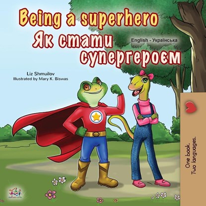 Being a Superhero (English Ukrainian Bilingual Book for Children), Liz Shmuilov ; Kidkiddos Books - Paperback - 9781525932311