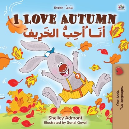 I Love Autumn (English Arabic Bilingual Book for Kids), Shelley Admont ; Kidkiddos Books - Paperback - 9781525934308