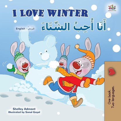 I Love Winter (English Arabic Bilingual Book for Kids), Shelley Admont ; Kidkiddos Books - Paperback - 9781525941931