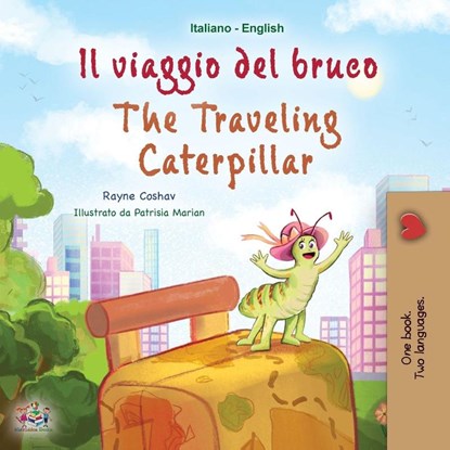 The Traveling Caterpillar (Italian English Bilingual Book for Kids), Rayne Coshav ; Kidkiddos Books - Paperback - 9781525967689