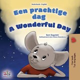 A Wonderful Day (Dutch English Bilingual Children's Book) - Sam Sagolski ;  Kidkiddos Books - 9781525968853