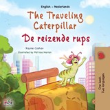 The Traveling Caterpillar (English Dutch Bilingual Children's Book) - Rayne Coshav ;  Kidkiddos Books - 9781525969720