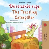 The Traveling Caterpillar (Dutch English Bilingual Book for Kids) - Rayne Coshav ;  Kidkiddos Books - 9781525969782