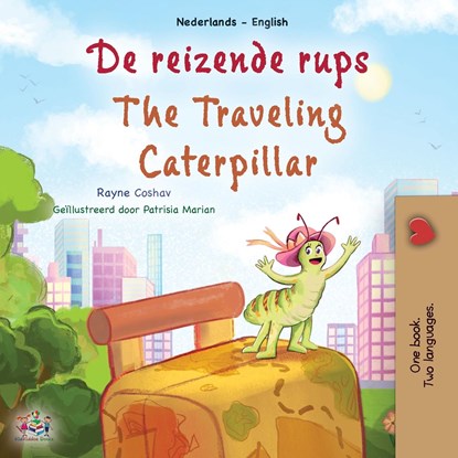The Traveling Caterpillar (Dutch English Bilingual Book for Kids), Rayne Coshav ;  Kidkiddos Books - Paperback - 9781525969782