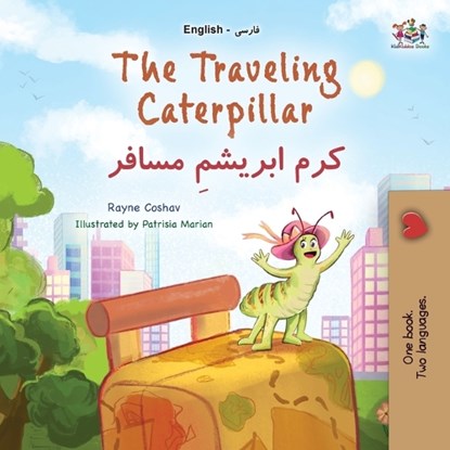 The Traveling Caterpillar (English Farsi Bilingual Book for Kids), Rayne Coshav ; Kidkiddos Books - Paperback - 9781525973024