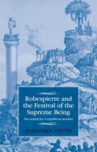 Robespierre and the Festival of the Supreme Being | Jonathan Smyth | 