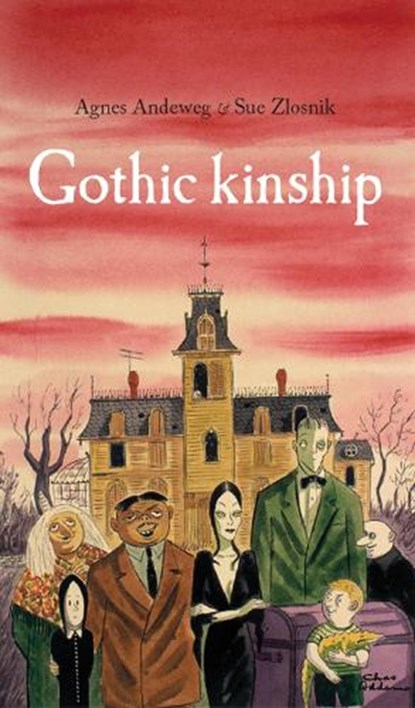 Gothic Kinship, Agnes Andeweg ; Sue Zlosnik - Paperback - 9781526106919