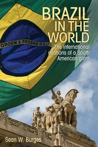 Brazil in the World, Sean W. Burges - Paperback - 9781526107404