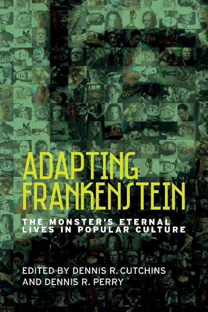 Adapting Frankenstein, Dennis R. Cutchins ; Dennis R. Perry - Paperback - 9781526108913