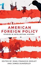 American Foreign Policy | Drolet, Jean-Francois ; Dunkerley, James | 
